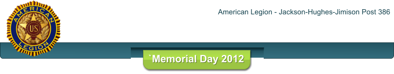 `Memorial Day 2012 American Legion - Jackson-Hughes-Jimison Post 386